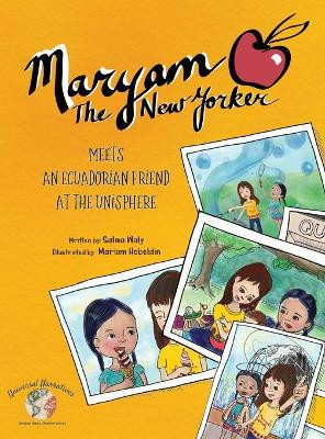 Maryam The New Yorker: Meets an Ecuadorian Friend at the Unisphere by Mariam Hobeldin 9781735846897