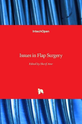 Issues in Flap Surgery by Sherif Amr 9781789230123