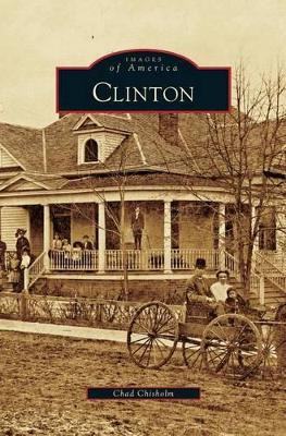 Clinton by Chad Chisholm 9781531626532