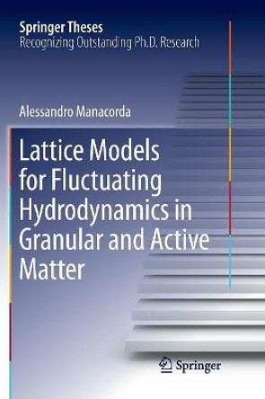Lattice Models for Fluctuating Hydrodynamics in Granular and Active Matter by Alessandro Manacorda 9783030069711