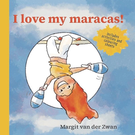 I Love My Maracas! by Margit van der Zwan 9781836542131