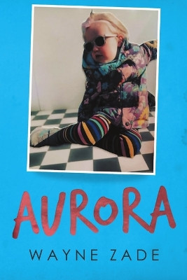 Aurora by Wayne Zade 9781684708376