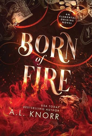 Born of Fire: A YA Contemporary Fantasy Adventure by A L Knorr 9781989338582