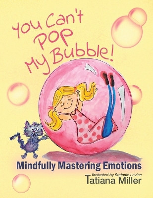 You Can't Pop My Bubble by Tatiana Miller 9781662940484