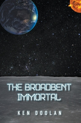 The Broadbent Immortal by Ken Doolan 9781803694825