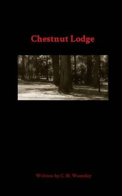 Chestnut Lodge by C M Wamsley 9781364679620