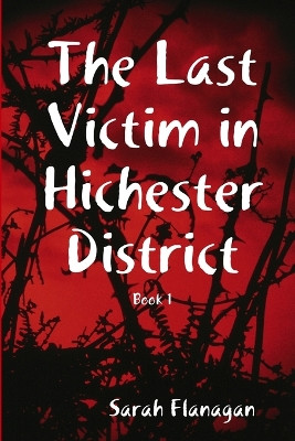 The Last Victim in Hichester by Sarah Flanagan 9781635220193