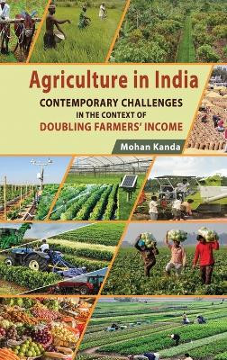 Agriculture in India: Contemporary Challenges in the Context of Doubling Farmers' Income by Mohan Kanda 9789391910563