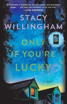 Only If You're Lucky by Author Stacy Willingham 9781250887955