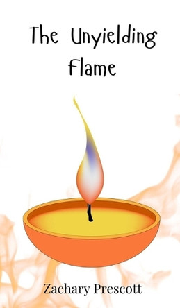 The Unyielding Flame by Zachary Prescott 9783690746694