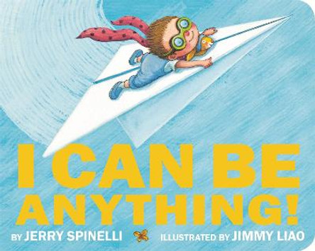 I Can Be Anything! by Jerry Spinelli