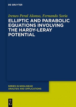 Elliptic and Parabolic Equations Involving the Hardy-Leray Potential by Ireneo Peral Alonso 9783110603460
