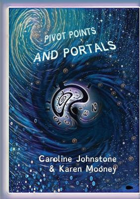 Pivot Points and Portals by Caroline Johnstone 9781916830011