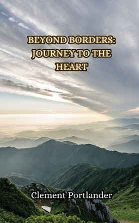 Journey to the Heart by Clement Portlander 9789916854167