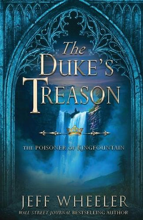 The Duke's Treason: A Kingfountain Prequel by Jeff Wheeler 9781648396601