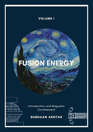 Fusion Energy - Introduction and Magnetic Confinement by Subhaan Akhtar 9788119510283