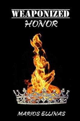 Weaponized Honor by Marios Ellinas 9781732163812