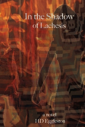 In the Shadow of Lachesis by Heather Eggleston 9798986365633