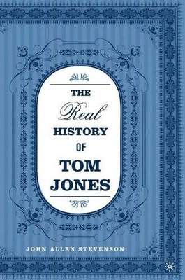The Real History of Tom Jones by John Allen Stevenson 9781403966438