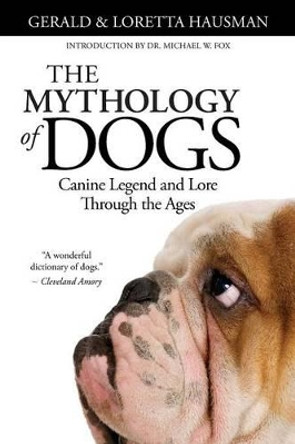 The Mythology of Dogs by Gerald Hausman 9781617202025