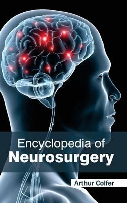 Encyclopedia of Neurosurgery by Arthur Colfer 9781632421685