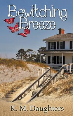 Bewitching Breeze by K M Daughters 9781509222513