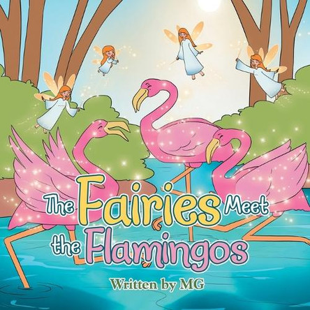 The Fairies Meet the Flamingos by Mg 9781669891185