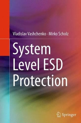 System Level ESD Protection by Mirko Scholz 9783319348926
