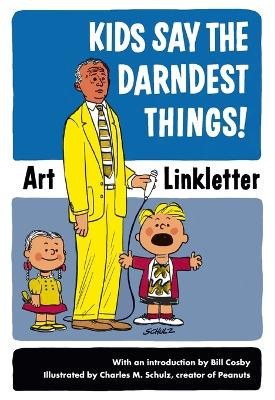 Kids Say the Darndest Things! by Art Linkletter 9781587612497