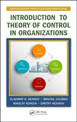 Introduction to Theory of Control in Organizations by Vladimir N. Burkov 9781498714235