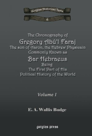 The Chronography of Bar Hebraeus (Vol 1) by E.A. Wallis Budge 9781593330552