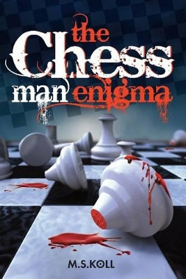 The Chessman Enigma by M. S. Koll 9781909020696