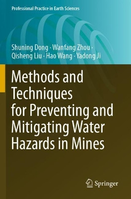 Methods and Techniques for Preventing and Mitigating Water Hazards in Mines by Shuning Dong 9783030670610