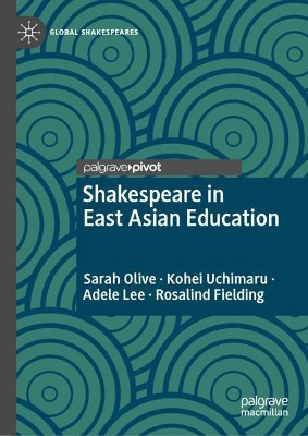 Shakespeare in East Asian Education by Sarah Olive 9783030647957