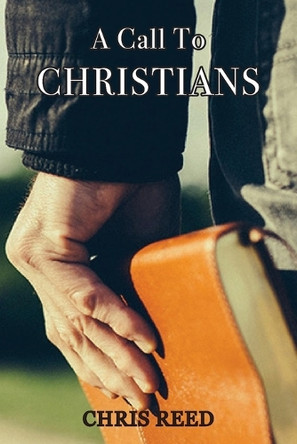 A Call to Christians by Chris Reed 9781956218398