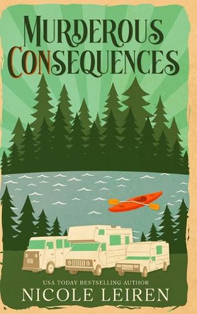 Murderous CONsequences by Nicole Leiren 9781963705102