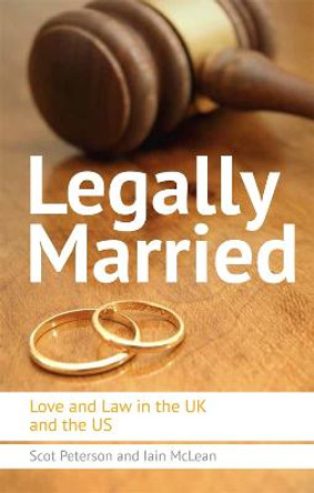 Legally Married: Love and Law in the UK and the US by Scot Peterson