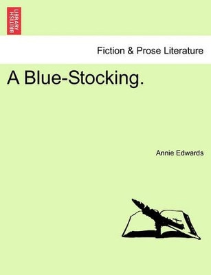 A Blue-Stocking. by Annie Edwards 9781240883820