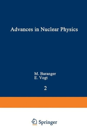 Advances in Nuclear Physics: Volume 2 by Michel Baranger 9781468483451