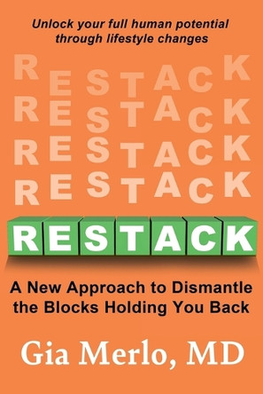 Restack: A New Approach to Dismantle the Blocks Holding You Back by Gia Merlo 9781965333334