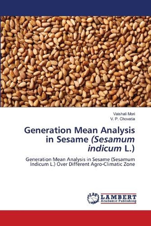Generation Mean Analysis in Sesame (Sesamum indicum L.) by Vaishali Mori 9786207455423