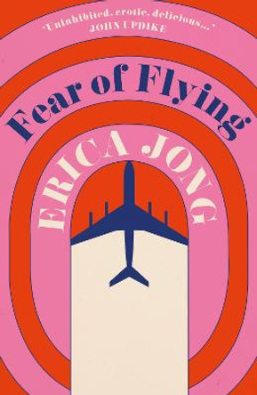 Fear Of Flying by Erica Jong