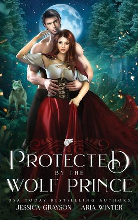 Protected By The Wolf Prince: A Red Riding Hood Retelling by Aria Winter 9781642530681