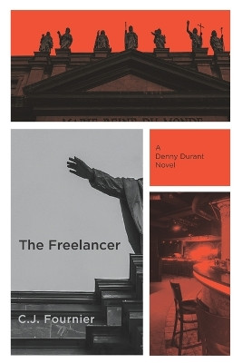 The Freelancer: A Denny Durant Novel by C J Fournier 9781778299711