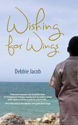 Wishing for Wings by Debbie Jacob 9789766379926
