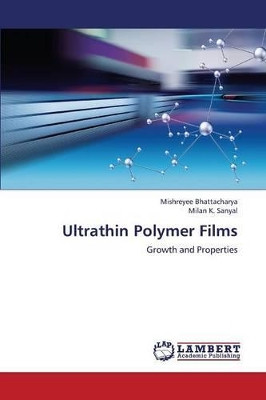 Ultrathin Polymer Films by Bhattacharya Mishreyee 9783659329821