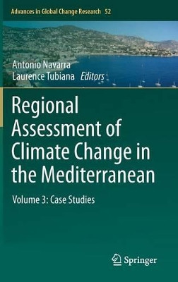Regional Assessment of Climate Change in the Mediterranean: Volume 3: Case Studies by Antonio Navarra 9789400757684