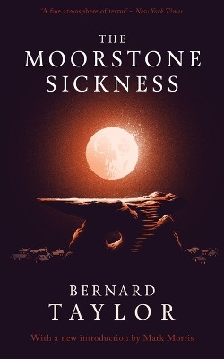 The Moorstone Sickness by Bernard Taylor 9781941147832
