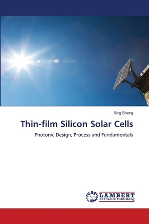 Thin-film Silicon Solar Cells by Xing Sheng 9783848486649