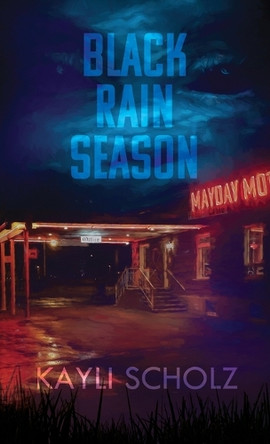 Black Rain Season by Kayli Scholz 9781959860440